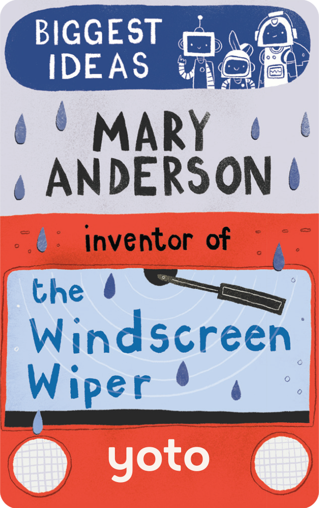 Biggest Ideas: Mary Anderson Inventor of the Windscreen Wiper