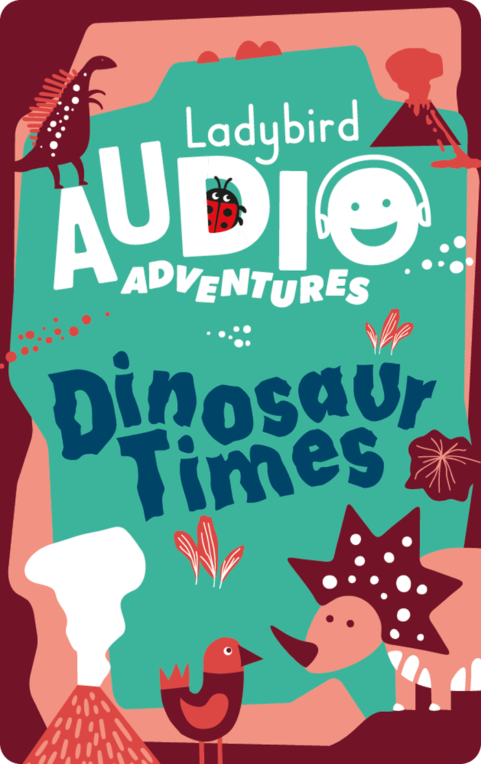 Dinosaur Times: Ladybird Audio Adventures